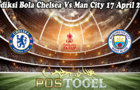 Prediksi Bola Chelsea Vs Man City 17 April 2021