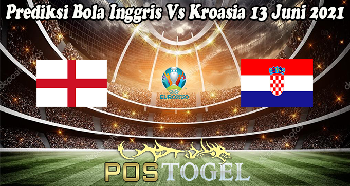 Prediksi Bola Inggris Vs Kroasia 13 Juni 2021