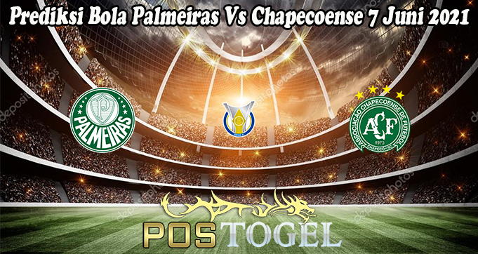 Prediksi Bola Palmeiras Vs Chapecoense 7 Juni 2021