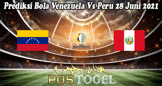 Prediksi Bola Venezuela Vs Peru 28 Juni 2021