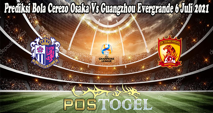 Prediksi Bola Cerezo Osaka Vs Guangzhou Evergrande 6 Juli 2021