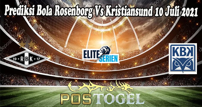 Prediksi Bola Rosenborg Vs Kristiansund 10 Juli 2021