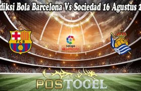 Prediksi Bola Barcelona Vs Sociedad 16 Agustus 2021