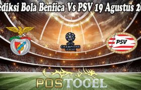 Prediksi Bola Benfica Vs PSV 19 Agustus 2021