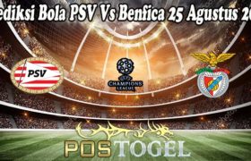 Prediksi Bola PSV Vs Benfica 25 Agustus 2021