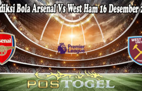 Prediksi Bola Arsenal Vs West Ham 16 Desember 2021