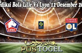 Prediksi Bola Lille Vs Lyon 12 Desember 2021