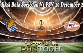 Prediksi Bola Sociedad Vs PSV 10 Desember 2021