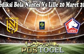 Prediksi Bola Nantes Vs Lille 20 Maret 2022