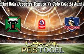 Prediksi Bola Deportes Temuco Vs Colo Colo 24 Juni 2022