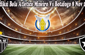 Prediksi Bola Atletic Mineiro Vs Botafogo 8 Nov 2022