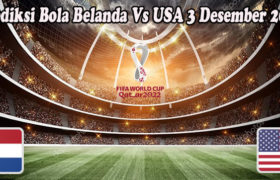 Prediksi Bola Belanda Vs USA 3 Desember 2022