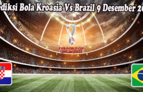 Prediksi Bola Kroasia Vs Brazil 9 Desember 2022