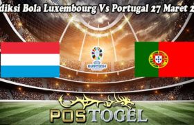 Prediksi Bola Luxembourg Vs Portugal 27 Maret 2023