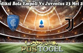 Prediksi Bola Empoli Vs Juventus 23 Mei 2023