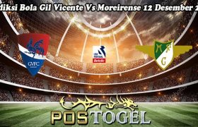 Prediksi Bola Gil Vicente Vs Moreirense 12 Desember 2023