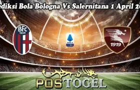 Prediksi Bola Bologna Vs Salernitana 1 April 2024