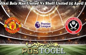 Prediksi Bola Man United Vs Sheff United 25 April 2024