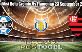 Prediksi Bola Gremio Vs Flamengo 23 September 2024