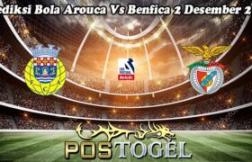 Prediksi Bola Arouca Vs Benfica 2 Desember 2024