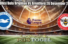 Prediksi Bola Brighton Vs Brentford 28 Desember 2024