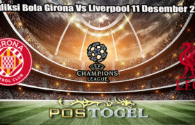 Prediksi Bola Girona Vs Liverpool 11 Desember 2024