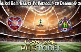 Prediksi Bola Hearts Vs Petrocub 20 Desember 2024