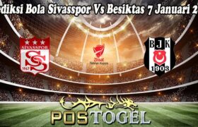 Prediksi Bola Sivasspor Vs Besiktas 7 Januari 2025