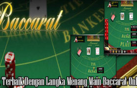 Trik Terbaik Dengan Langka Menang Main Baccarat Online