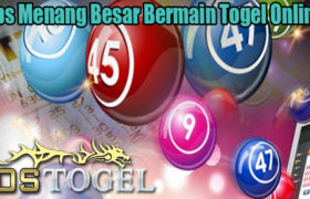 Tips Menang Besar Bermain Togel Online