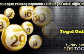 Tips Dengan Peluang Dapatkan Keuntungan Main Togel Online