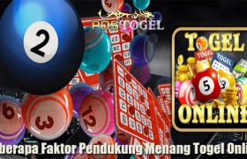 Beberapa Faktor Pendukung Menang Togel Online